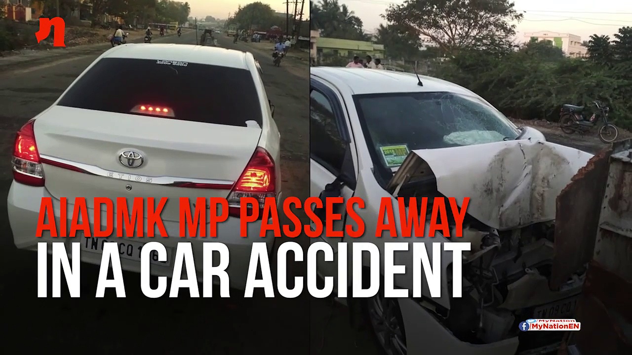 S Rajendran, AIADMK MP passes away in car accident in Villupuram district