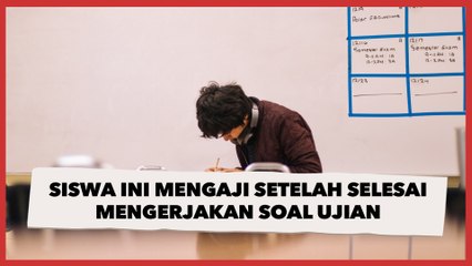 Patut Dicontoh, Siswa Ini Mengaji Setelah Selesai Mengerjakan Soal Ujian