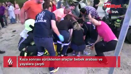 Kaza sonrası sürüklenen araçlar bebek arabası ve yayalara çarptı