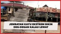 Jembatan Kayu Ekstrem Bikin Deg-degan kalau Lewat: Oleng Dikit Jadi Jetski