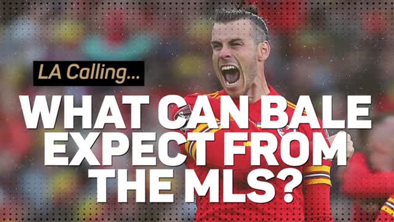 LA Calling: What can Bale expect from the MLS?