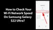 How to Check Your Wi-Fi Network Speed On Samsung Galaxy S22 Ultra?