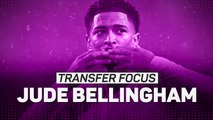 Transfer Focus: Jude Bellingham