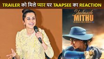 Shabaash Mithu Trailer Out, Taapsee Pannu Reacts On The Success
