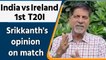 Ind vs Ire: 1st T20 Krishnamachari Srikkanth's opinion on match | Oneindia News