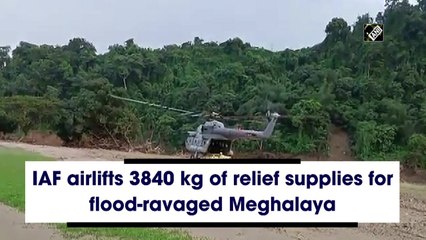 IAF airlifts 3840 kg of relief material for flood-hit Meghalaya