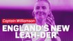 Captain Williamson: England’s new Leah-der