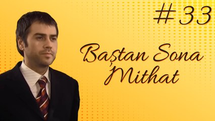 Sahra - Baştan sona Mithat #33