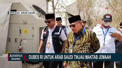 Dubes RI untuk Arab Saudi, Abdul Aziz Ahmad Pantau Persiapan Maktab di Arafah Muzdalifah & Mina