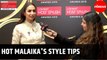 Hot and Steamy Malaika Arora's Style Tips | Lokmat Most Stylish 2019