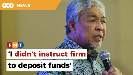 Zahid denies telling legal firm to put funds in fixed deposit