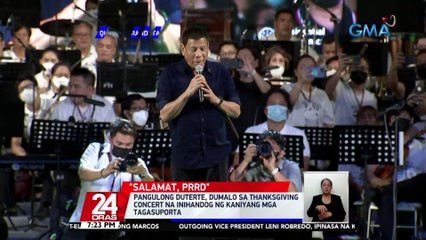 Pangulong Duterte, dumalo sa thanksgiving concert na inihandog ng kaniyang mga tagasuporta | 24 Oras