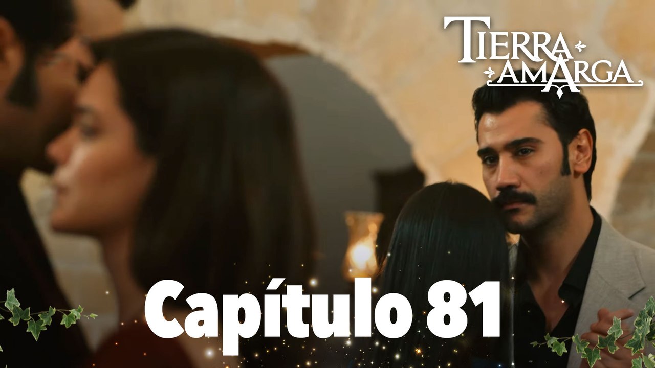 Tierra Amarga - Capítulo 81