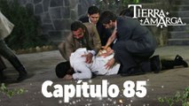 Tierra Amarga - Capítulo 85