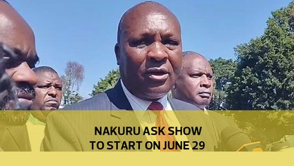Nakuru ASK to start on June 29