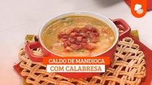Caldo De Mandioca Com Calabresa