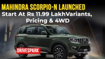 Mahindra Scorpio-N Launched At Rs 11.99 Lakh | Variants, Engine, Bookings & More