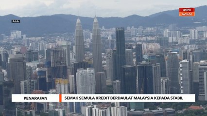 Penarafan | Semak semula kredit berdaulat Malaysia kepada stabil