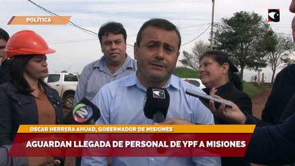 Aguardan llegada de personal de YPF a Misiones