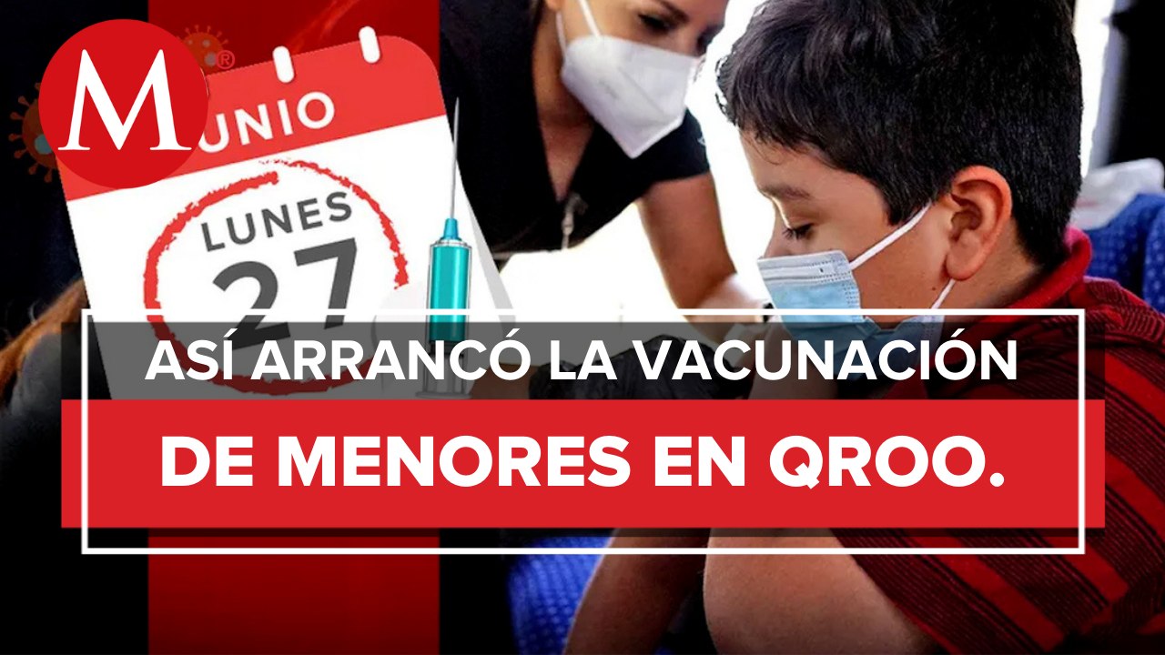 Aplicarán 30 mil dosis anticovid a menores de 5 a 11 años en Quintana Roo
