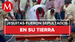 Sepultan a sacerdotes jesuitas asesinados en Chihuahua
