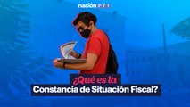 ¿Qué es la Constancia de Situación Fiscal?