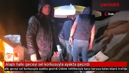 Alaplı halkı geceyi sel korkusuyla ayakta geçirdi