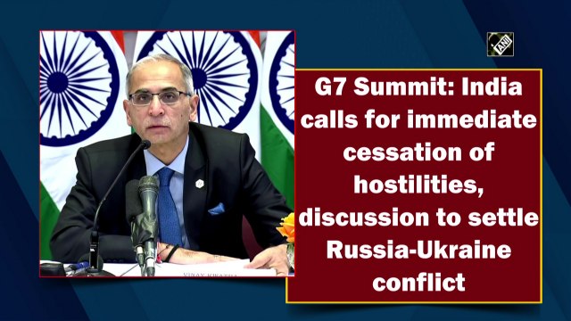G7 Summit: India calls for immediate cessation of hostilities, discussion to settle Russia-Ukraine conflict
