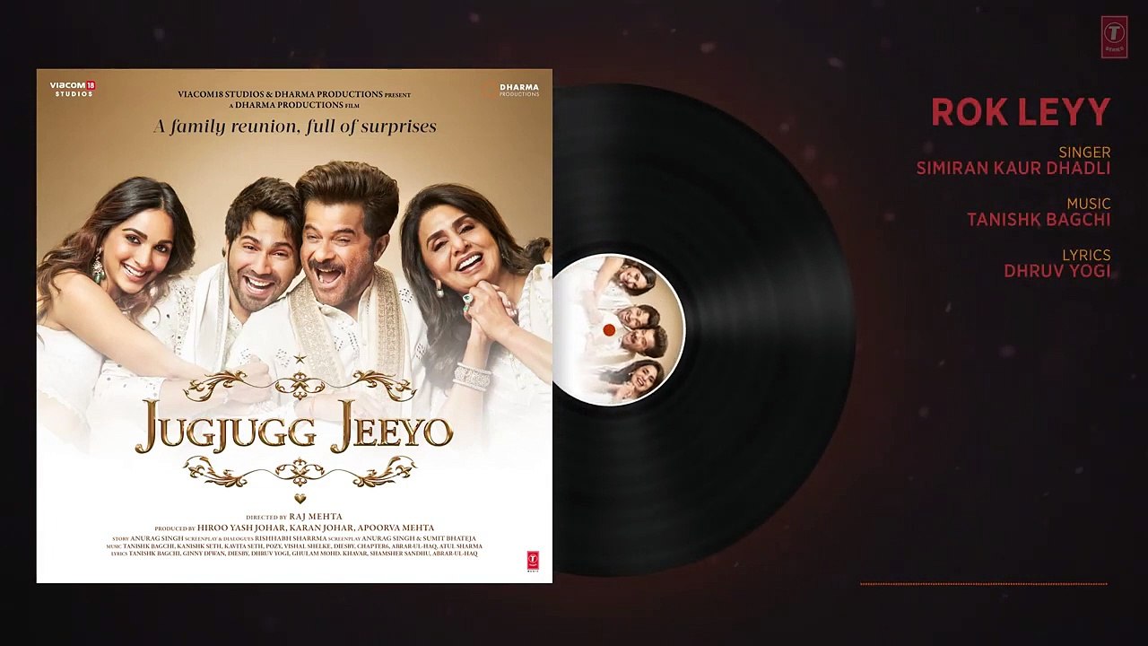 Audio Rok Leyy  JugJugg Jeeyo  Varun D Kiara A  Tanishk Bagchi Simiran Kaur D  Bhushan