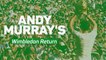 'Living legend' - Andy Murray's Wimbledon Welcome