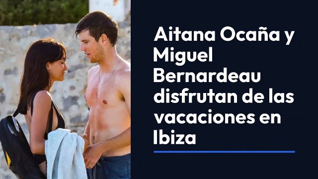 Aitana Ocaña y Miguel Bernardeau, de vacaciones en Ibiza