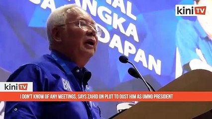 Download Video: I don't know of any meetings, says Zahid on plot to oust him as Umno president