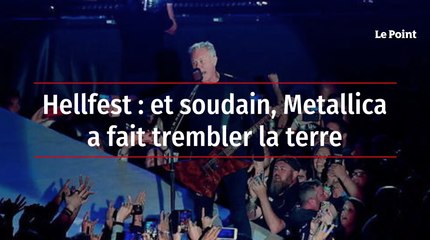 Hellfest : et soudain, Metallica a fait trembler la terre