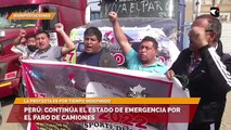 Perú: continúa el estado de emergencia por el paro de camiones
