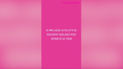 Ce papa laisse sa fillette de seulement quelques mois décider de sa tenue