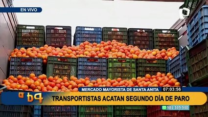 Día 2 del paro: "Hay un miedo de enviar mercadería, es riesgoso", afirma comerciante de frutas