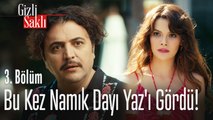 Bu kez Namık Dayı Yaz'ı gördü - Gizli Saklı 3. Bölüm