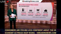 Consumers are feeling less confident about the US economy as prices keep rising - 1breakingnews.com