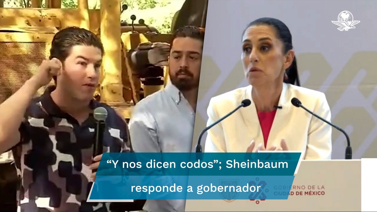 Sheinbaum responde a dichos de Samuel García, “si requiere de apoyo, ahí estaremos”, dice