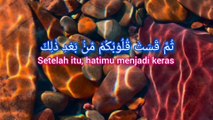 Allah tidaklah lengah terhadap apa yang kamu kerjakan. QS. Al-Baqarah : 74