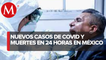 México suma 20 mil 959 nuevos casos de covid y 42 muertes en 24 horas