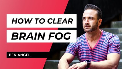 How to Clear Brain Fog