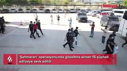 'Şahmeran' operasyonu! 15 şüpheli adliyede