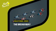 Educational videos - The breakaway - #TDF2022