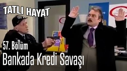 Herkes kredi ödemeye gelirse - Tatlı Hayat 57. Bölüm