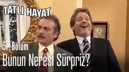 Bunun neresi sürpriz_ - Tatlı Hayat 57. Bölüm