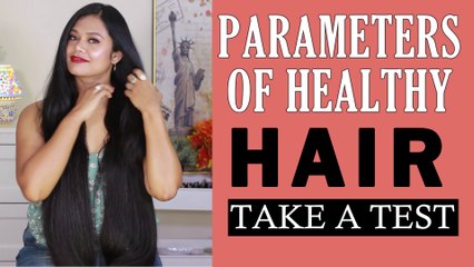 Top 5 Parameters of healthy hair - Take A TEST | Sushmita's Diaries