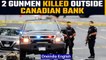 Canada: 2 gunmen killed, 6 cops injured in bank shootout in Saanich | Oneindia News *International