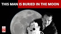 Eugene Shoemaker: The first man buried on moon