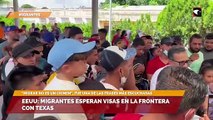 EEUU: migrantes esperan visas en la frontera con Texas